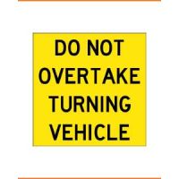 Do Not Overtake Turning Vehicle - Class 1 Reflective