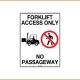 Access Sign - Forklift Access Only No Passageway